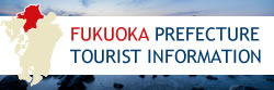 FUKUOKA PREFECTURE TOURIST INFORMATION